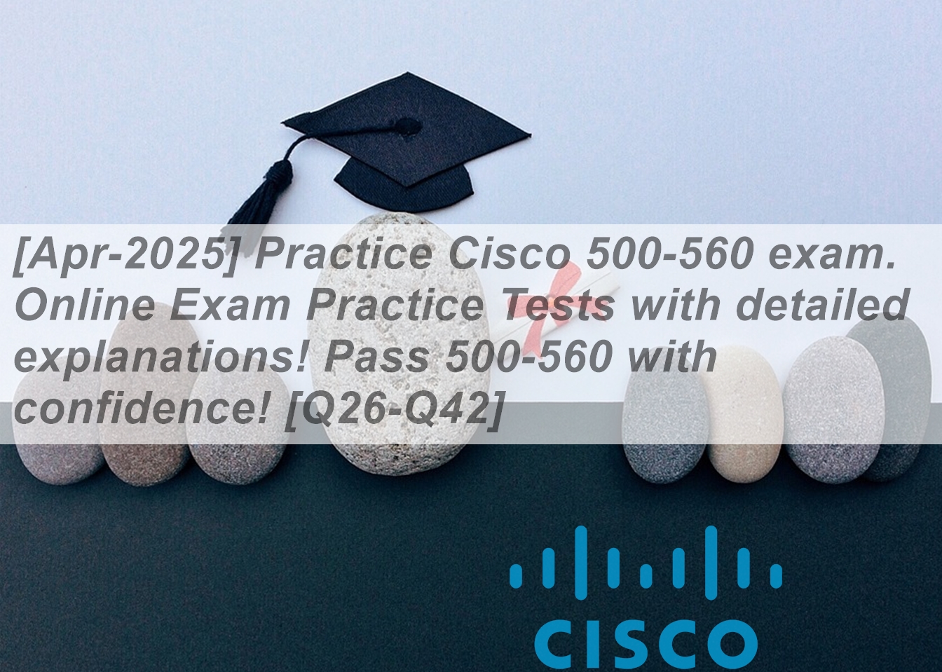 [Apr-2025] Practice Cisco 500-560 exam. Online Exam Practice Tests with ...